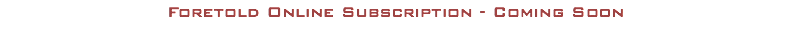 Foretold Online Subscription - Coming Soon